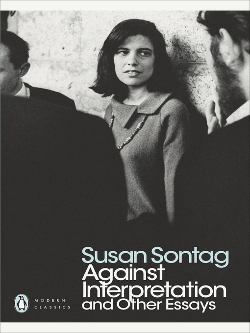 Title details for Against Interpretation and Other Essays by Susan Sontag - Wait list